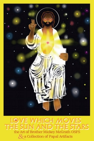 Love Which Moves the Sun and the Stars by Brother Mickey McGrath