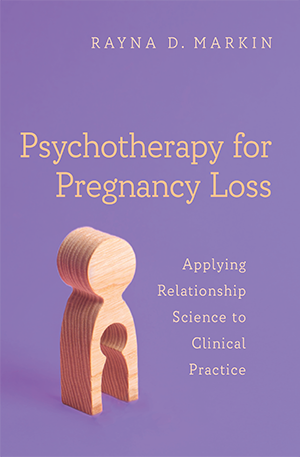 Book cover of, "Psychotherapy for Pregnancy Loss" Book cover of, "Psychotherapy for Pregnancy Loss"